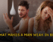 what makes a man weak in bed
